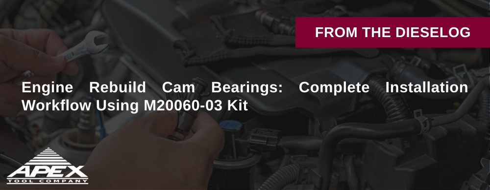 Engine Rebuild Cam Bearings: Complete Installation Workflow Using M20060-03 Kit